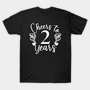 Cheers To 2 Years - 2nd Birthday - Anniversary T-Shirt